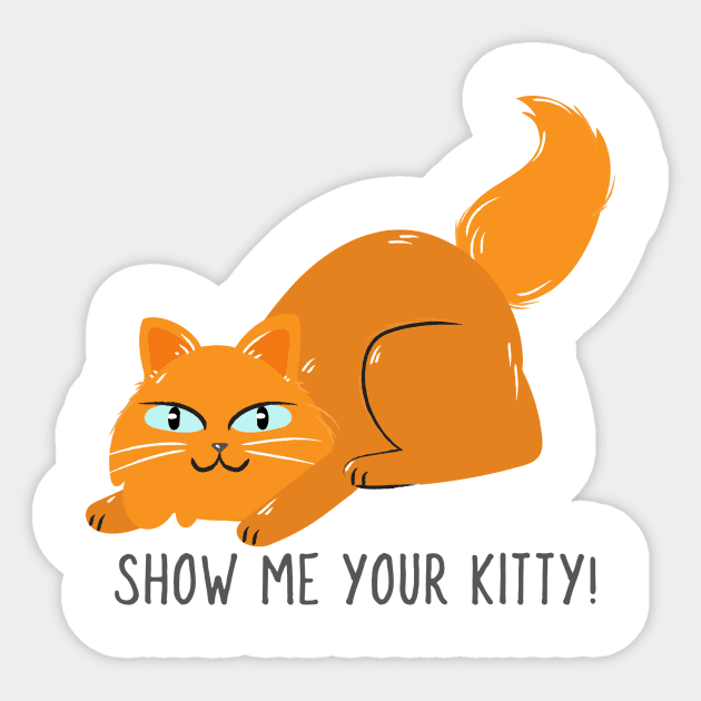 Show Me Your Kitty Sticker by Riniwijaya 